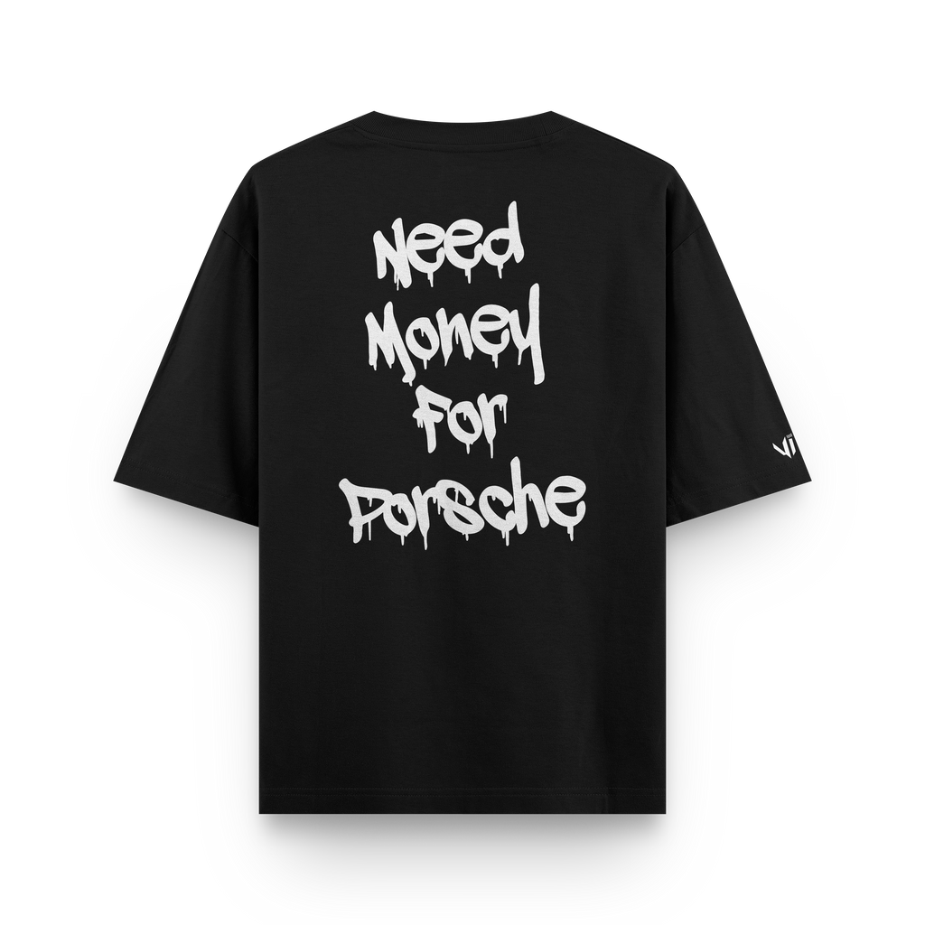 Need Money For Porsche Oversized T-Shirt