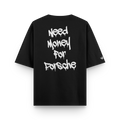 Need Money For Porsche Oversized T-Shirt