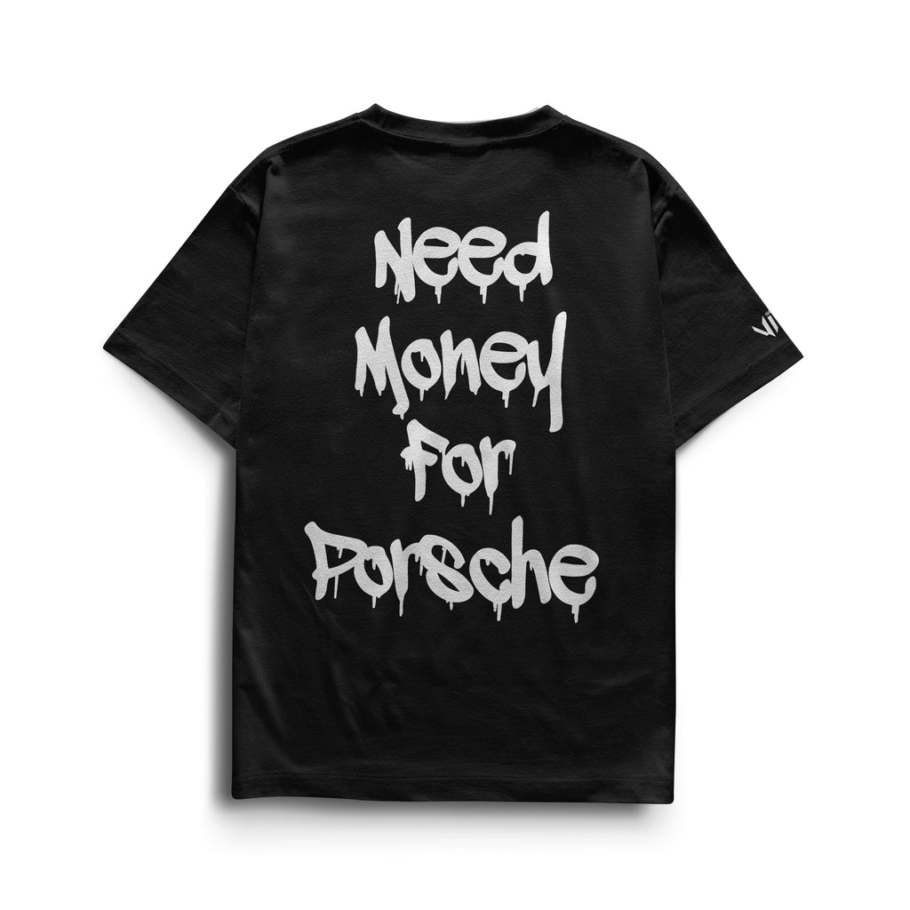 Need Money For Porsche T-Shirt