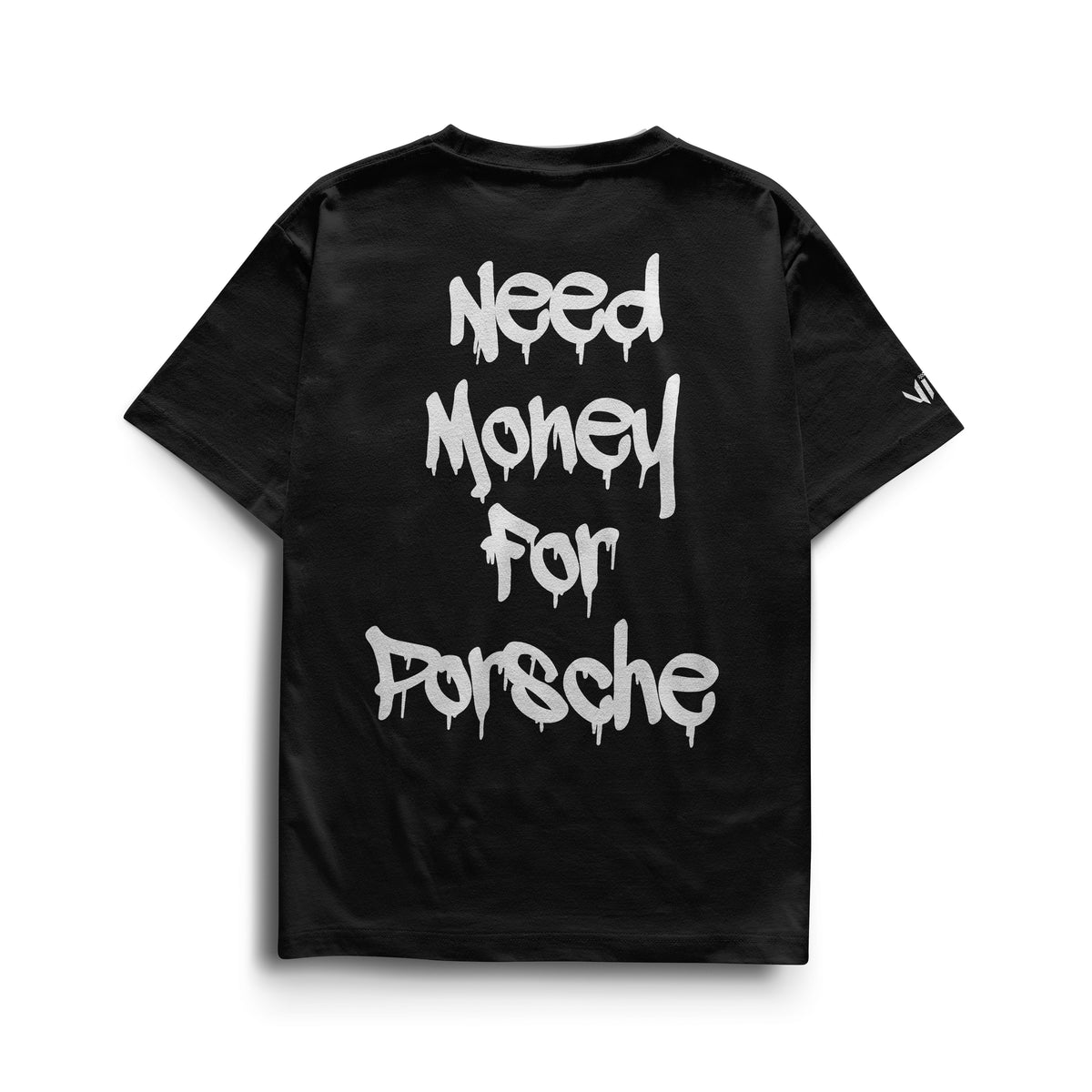 Need Money For Porsche T-Shirt