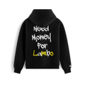 Need Money For Lambo Sweatshirt