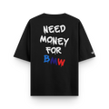 Need Money For BMW Oversized T-Shirt