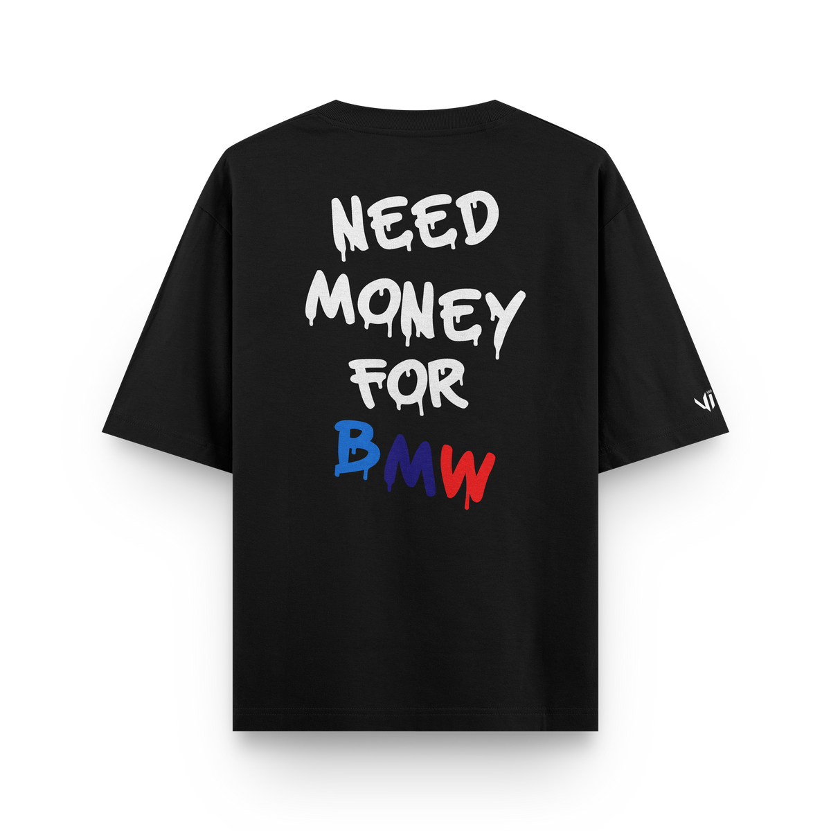 Need Money For BMW Oversized T-Shirt