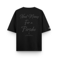 Need Money For Porsche Rework Oversized T-Shirt