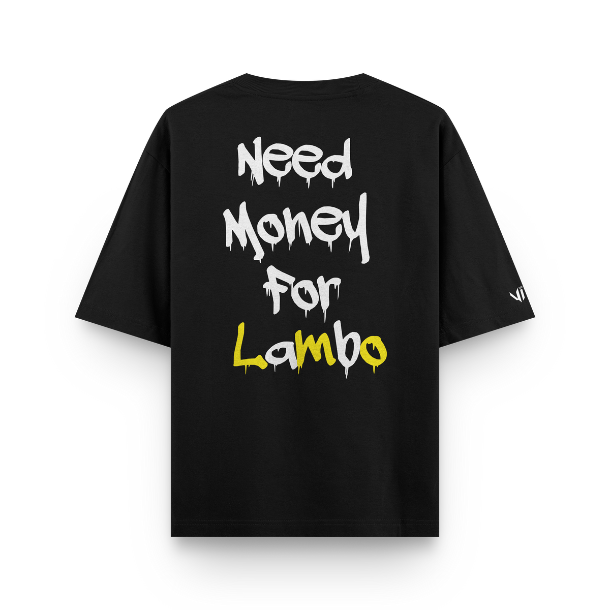 Need Money For Lambo Oversized T-Shirt
