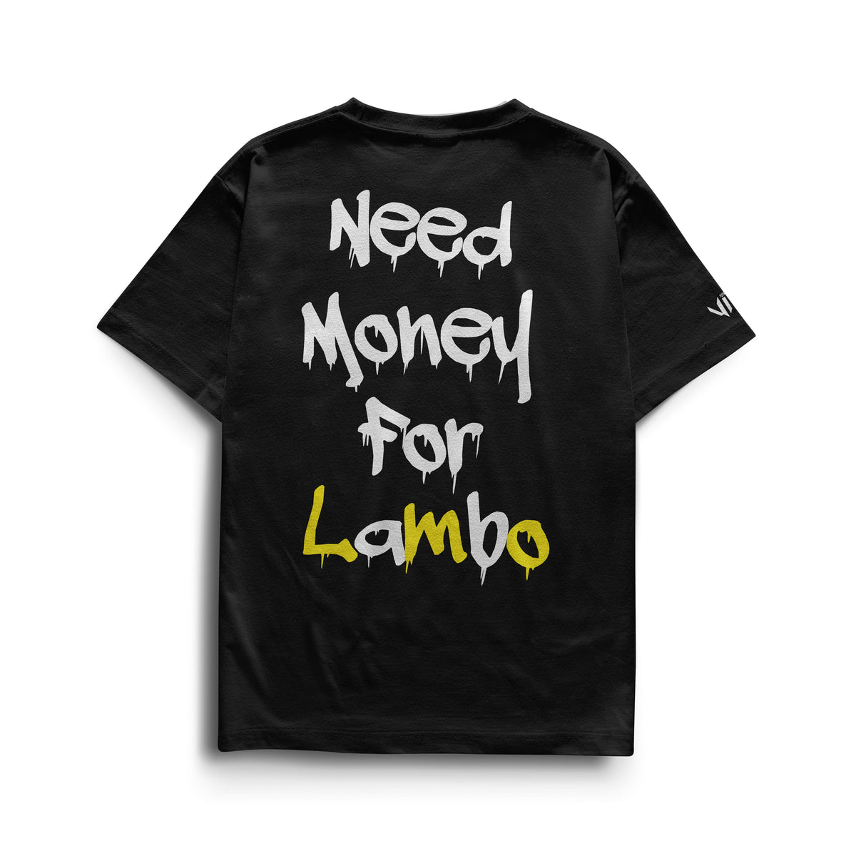 Need Money For Lambo T-Shirt