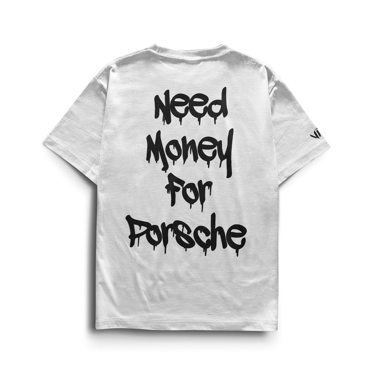 Need Money For Porsche T-Shirt